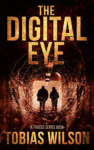 The Digital Eye (Book One In The Traced Crime Action Series)