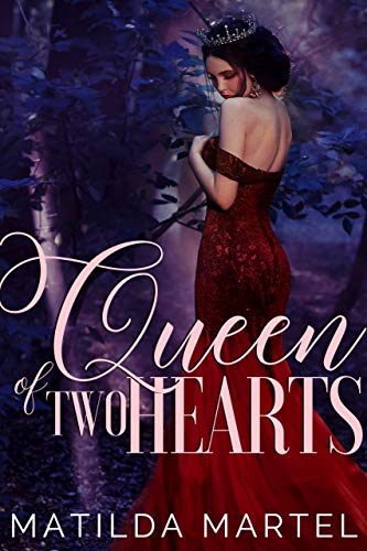 Queen of Two Hearts: A Historical Romantic Fantasy