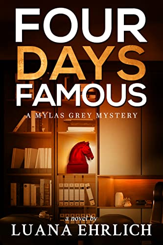 Four Days Famous: A Mylas Grey Mystery (Mylas Grey Mysteries Book 4)