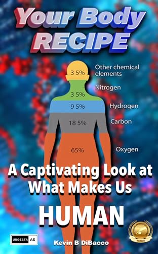 Your Body Recipe: A Captivating Look at: What Makes Us Human