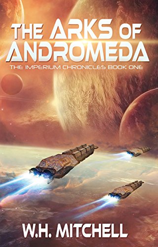 The Arks of Andromeda (The Imperium Chronicles Book 1)