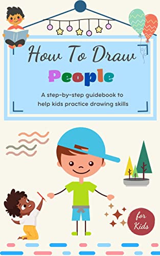 How To Draw People: Easy Step-By-Step Instructions For Drawing People ...