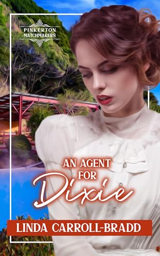 An Agent for Dixie (Pinkerton Matchmakers Book 58)