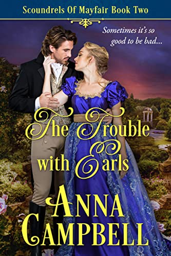 The Trouble with Earls: Scoundrels of Mayfair Book 2
