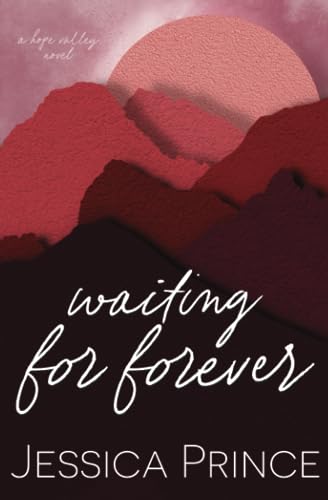 Waiting for Forever - Special Edition: a Single Dad Small Town Romance (Hope Valley Special Edition Paperbacks)