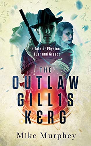 The Outlaw Gillis Kerg ... Physic, Lust and Greed Series