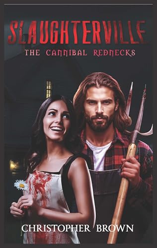 Slaughterville: The Cannibal Rednecks