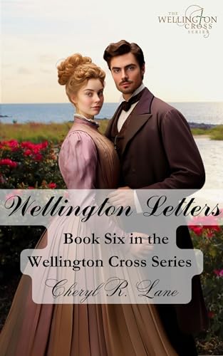 Wellington Letters (Wellington Cross Series Book 6)