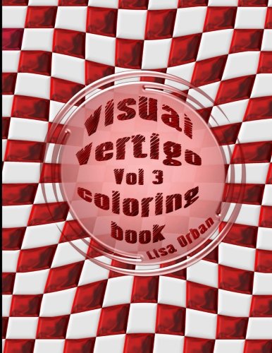 Visual Vertigo: Optical Illusion Coloring Book (Illusions by Lisa) (Volume 3)