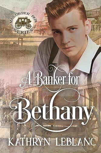A Banker for Bethany: Mail-Order Papa