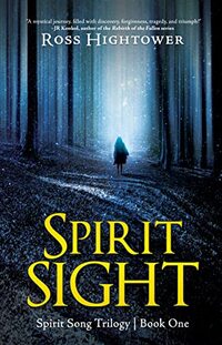 Spirit Sight (The Spirit Song Trilogy Book 1)