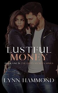 Lustful Money (Dirty Secret Series Book 1)