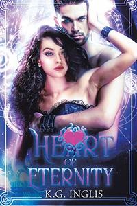 Heart of Eternity: An Eternal Novel Book 3