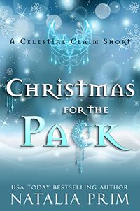 Christmas for the Pack: A Spicy Holiday Micro Tale (Celestial Claim Book 3)