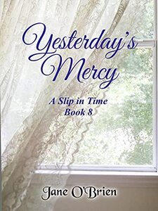 Yesterday's Mercy (A Slip in Time Book 8)