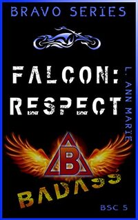 Falcon: Respect: Badass is Alive! Book Two (Bravo Rising Series 2)