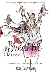 Breathe: Clarissa (The Pierson Twins Duet Book 1)