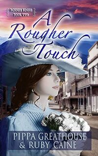 A Rougher Touch (Rough Edges Book 2) - Published on May, 2021