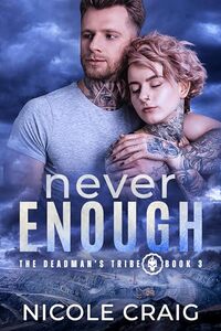 Never Enough: The Deadman's Tribe Book 3 - Published on Dec, 2024