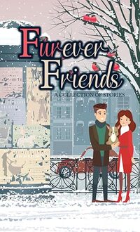 Furever Friends: An Animal Shelter Anthology