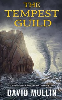 The Tempest Guild (The Talam Chronicles Book 1) - Published on Jun, 2018