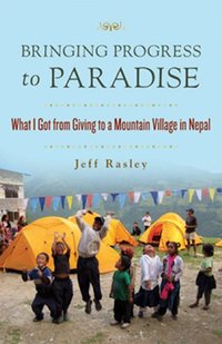 Bringing Progress to Paradise: What I Got From Giving to a Village in Nepal