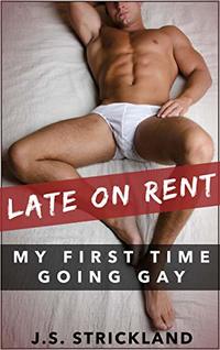 Late on Rent - My First Time Going Gay: Secret Interracial Gay Desires (The Straight to Gay Boy Series)
