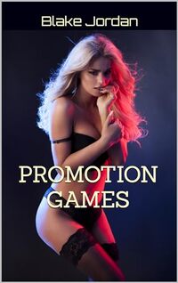 PROMOTION GAMES: COMPANY SUBMISSION (THE AD MAN'S ASSISTANT Book 1)
