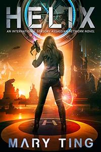 Helix (An International Sensory Assassin Network Novel Book 2) - Published on Sep, 2019