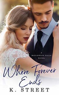 Where Forever Ends (Maplewood Falls Book 1)