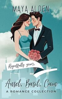 Regretfully Yours: Ansel, Basil, Cain