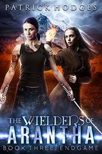 Endgame (The Wielders of Arantha Book 3) - Published on Oct, 2018