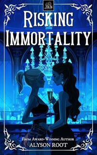 Risking Immortality (The Loch & Key Series Book 1) - Published on Sep, 2024