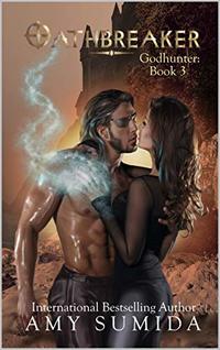 Oathbreaker: Book 3 in the Godhunter Series