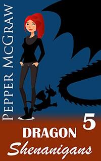 Dragon Shenanigans: A Sweet Paranormal Romance