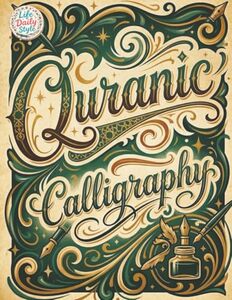Quranic Calligraphy: For Quran Verses & Islamic Art - Calligraphy Practice, Quran Tracing & Hand Lettering Ideal for Beginners and Ramadan Gifts