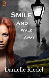 Smile and Walk Away (Shatter Book 1)