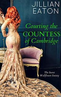 Courting the Countess of Cambridge (Secret Wallflower Society Book 2)