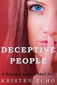 Deceptive People: A Romantic Suspense Short Story