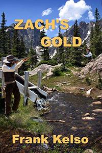 Zach's Gold (The Jeb & Zach Series Book 2) - Published on Nov, 2018