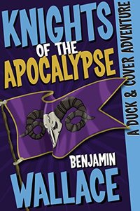 Knights of the Apocalypse (A Duck & Cover Adventure Post-Apocalyptic Series Book 2) - Published on Feb, 2015