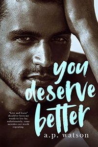 You Deserve Better (By Your Side Series Book 2) - Published on Apr, 2018