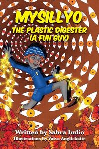 MySillyO the Plastic Digester: (A Fun Guy)