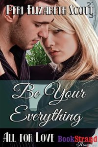 Be Your Everything [All for Love] (BookStrand Publishing Romance)