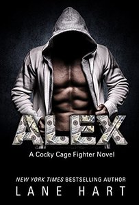 Alex (A Cocky Cage Fighter Novel Book 9)