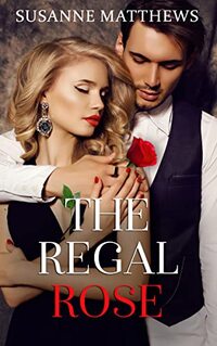The Regal Rose (An All For Love Book)