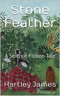 Stone Feather: A Science Fiction Tale
