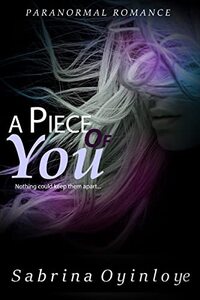 A Piece Of You: A Paranormal Romance