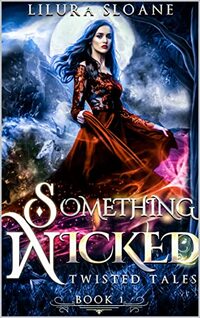 Something wicked : A Darker Snow White tale (twisted tales Book 1)