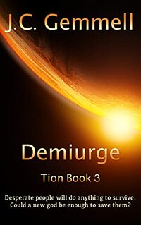 Demiurge: A Dystopian Sci-Fi (Tion Book 3)